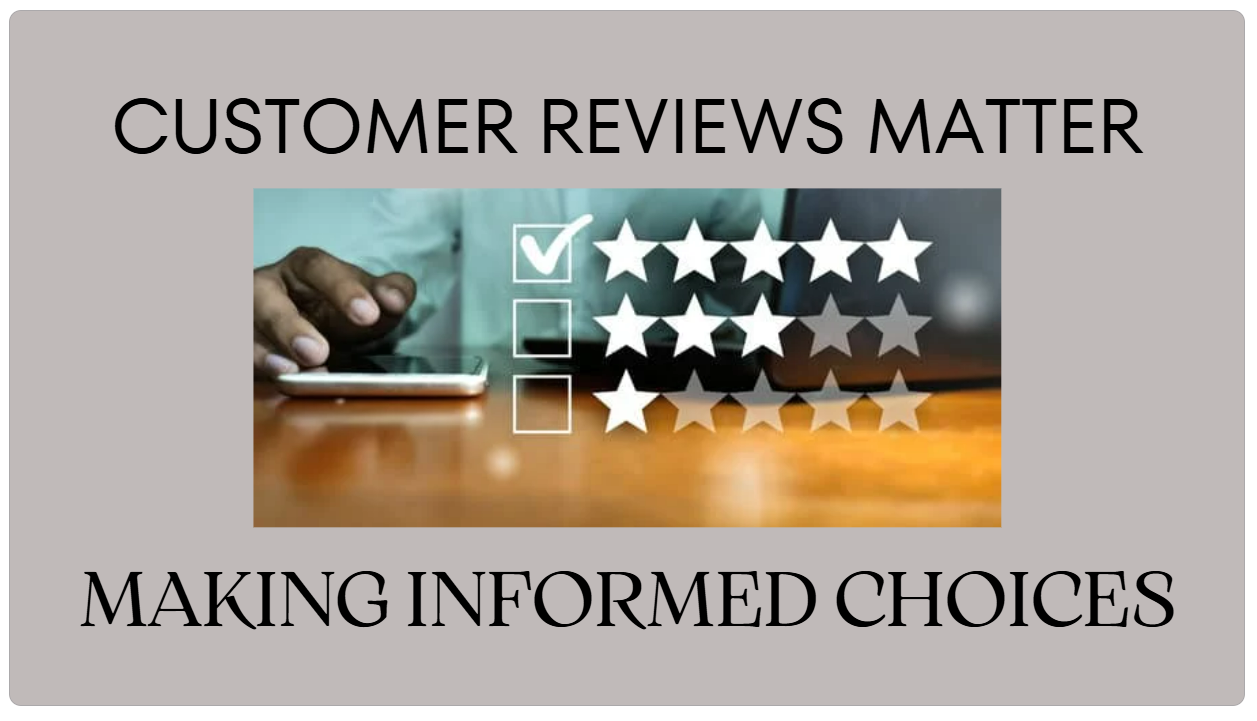 Customer Reviews and Informed Choices